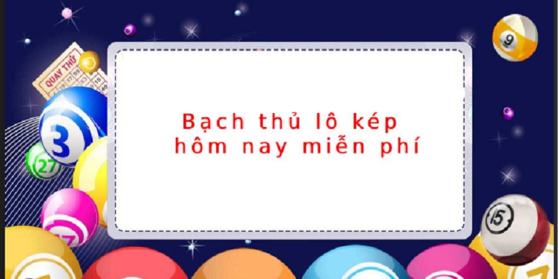 bach-thu-lo-kep-hom-nay-2