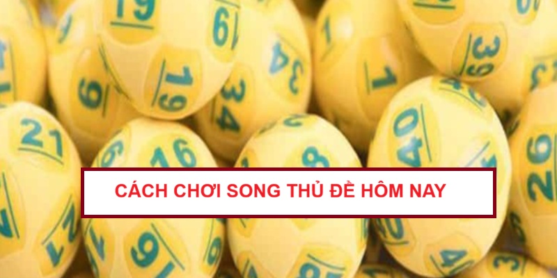 cach-choi-song-thu-de