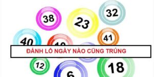 cach-danh-lo-ngay-nao-cung-trung-1