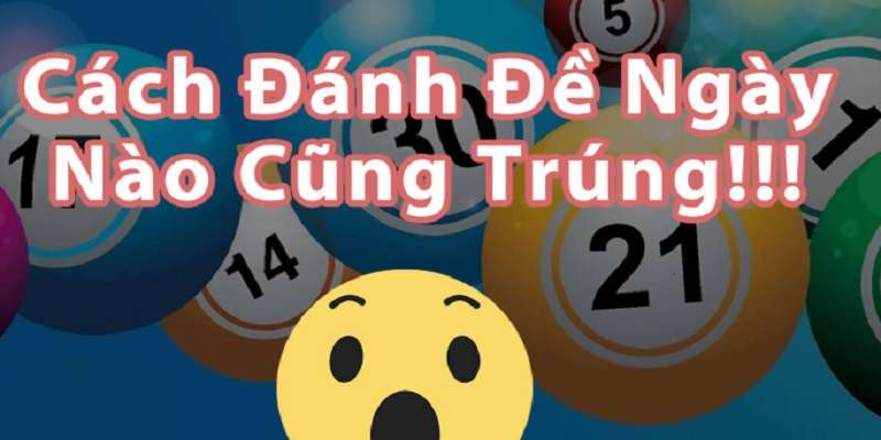 cach-danh-lo-ngay-nao-cung-trung