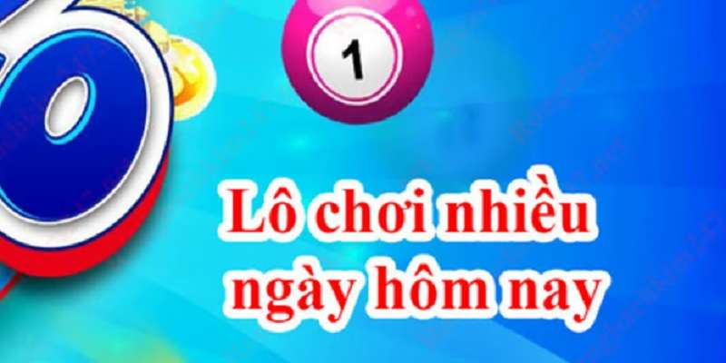 lo-choi-nhieu-ngay-hom-nay-1