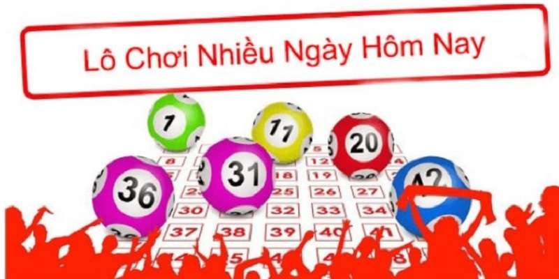 lo-choi-nhieu-ngay-hom-nay