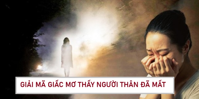 mo-thay-nguoi-than-da-mat-danh-so-gi-2